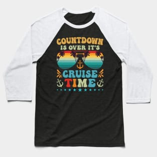 Cruise Squad 2024 Shirt Countdown Is Over It's Cruise Time Baseball T-Shirt